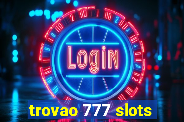 trovao 777 slots